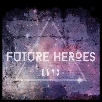 Onyx by Future Heroes