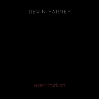 Event Horizon by Devin Farney