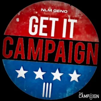 Get It Campaign 3 by Nlm Geno