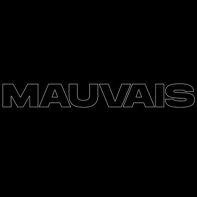 MAUVAIS