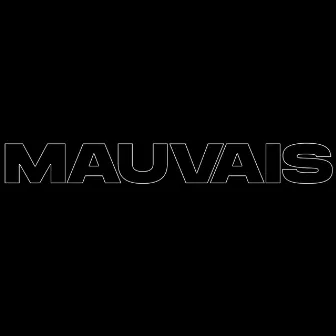 MAUVAIS by feng