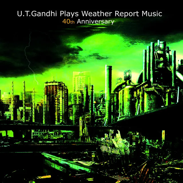 U.T. Gandhi Plays Weather Report Music