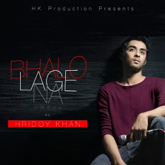 Bhalo Lage Na by Hridoy Khan