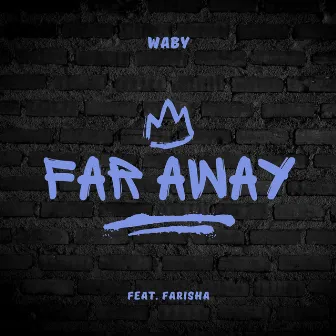 Far Away by Waby