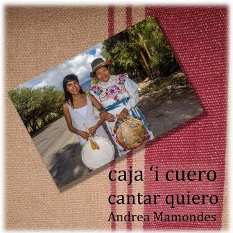 Caja 'i cuero, cantar quiero by Andrea Mamondes