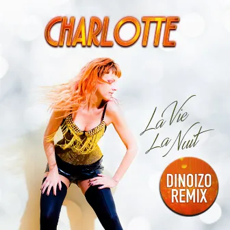 La vie la nuit (Dinoizo Remix) by Charlotte