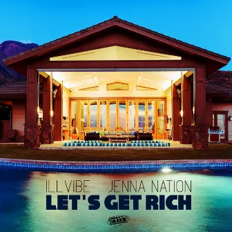 Let's Get Rich by illvibe