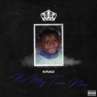 It's My Turn Now by Krad