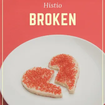 Broken by Histio