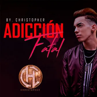 Adiccion Fatal by Christopher