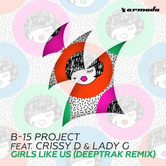 Girls Like Us (Deeptrak Remix) by B15 Project