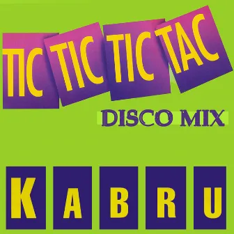 Tic Tic Tic Tac (Disco Mix) by Kabru