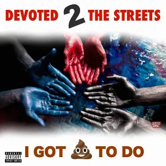 I Got Shit to Do (feat. Lost God) by Devoted 2 tha Streets