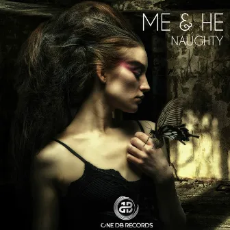 Naughty by Me & He