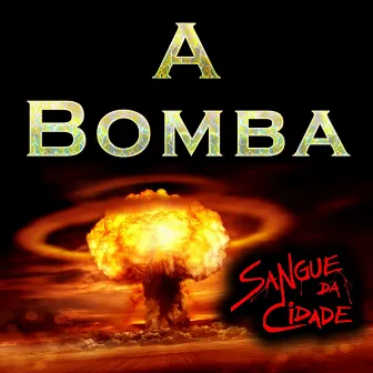 A Bomba by Sangue Da Cidade