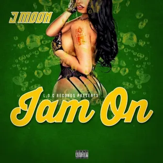 Iam On by J Moon