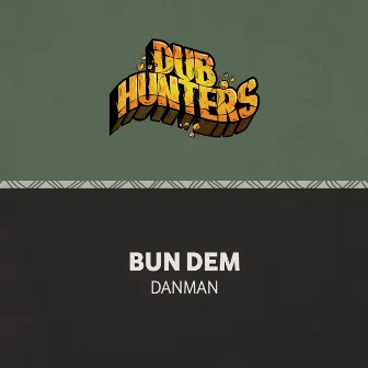 Bun Dem by Dub Hunters