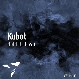 Hold It Down by Kubot