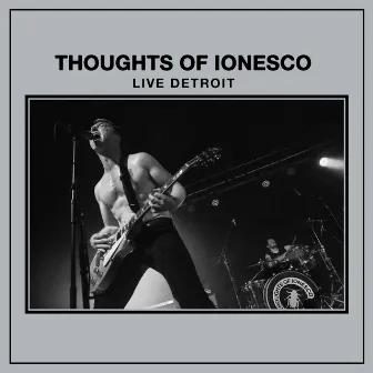 Live Detroit by Thoughts Of Ionesco