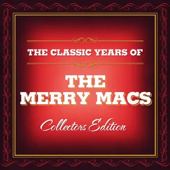 Classic Years of The Merry Macs by The Merry Macs