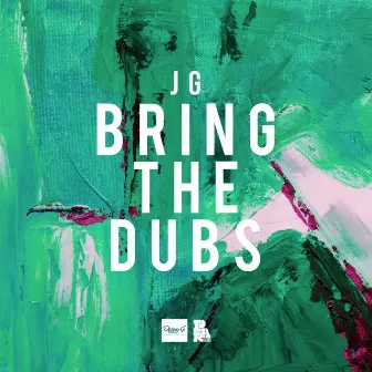 Bring The Dubs EP by JG