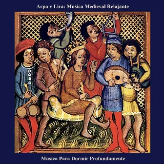 Arpa y Lira: Musica Medieval Relajante by Musica Para Dormir Profundamente