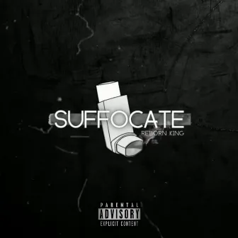 Suffocate by Reborn King