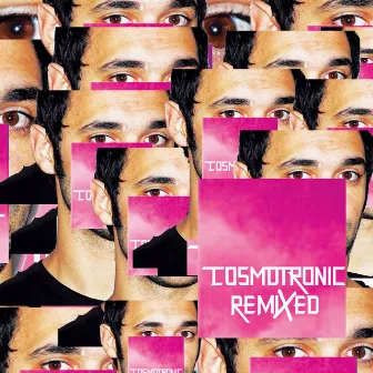 Cosmotronic Remixed by Cosmo