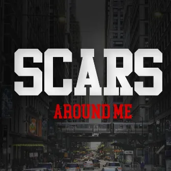 Around Me by SCARS