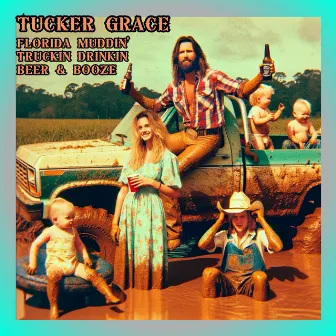 Florida Muddin' N Truckin Drinkin Beer & Booze by Tucker Grace