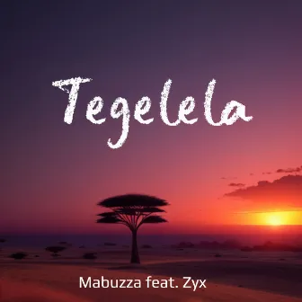 Tegelela by Mabuzza