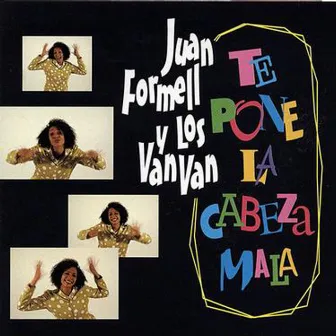 Te pone la cabeza mala by Juan Formell y Los Van Van