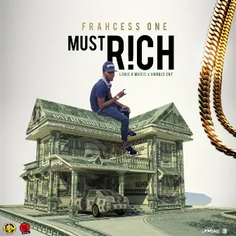 Must Rich by Frahcess One