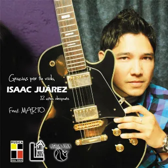 Gracias por Tu Vida (feat. Marto) by Isaac Juarez