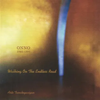 Onno (Walking On The Endless Road) by Arto Tunçboyacıyan