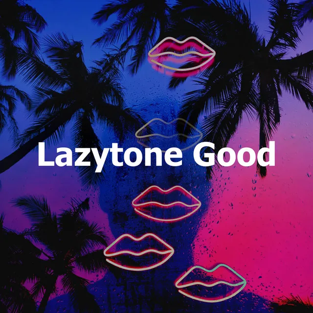 Lazytone Good