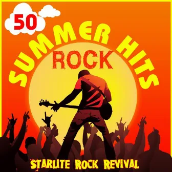 50 Summer Rock Hits by Starlite Rock Revival