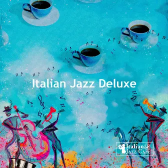 Italian Jazz Deluxe by Italian Jazz Café