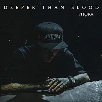 Deeper Than Blood by Phora