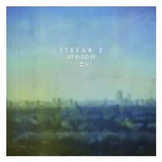 Let It Go EP by Stefan Z