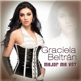 Mejor Me Voy by Graciela Beltran