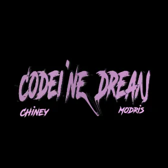 Codeine Dream by Chiney