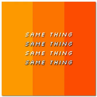 Same Thing by Bobby Pebblestone