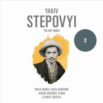 Yakiv stepovyi: The Art Songs 2 by Yakiv Stepovyi