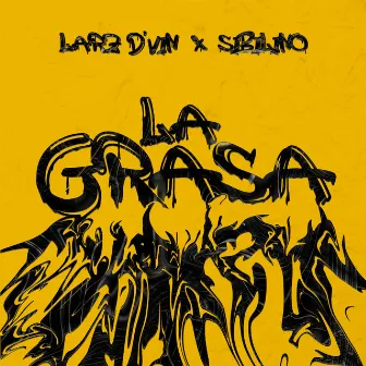 La Grasa by Larz D`Vin