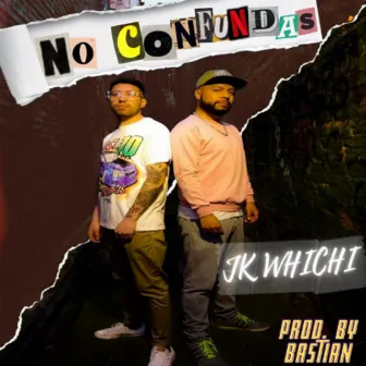 No Confundas by Jk Whichi