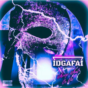 IDGAFAI by Apock