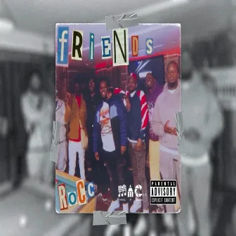 Friends by P-Rocc