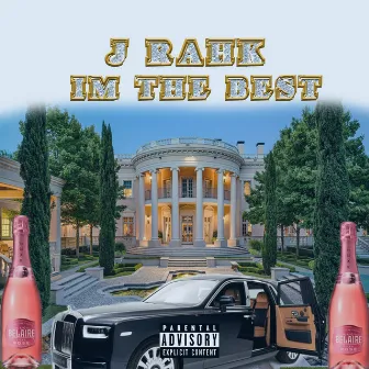 IM THE BEST by J RAHK