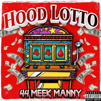 Hood Lotto by 44 Meek Manny